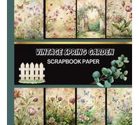 Vintage Spring Garden Scrapbook Paper: 20 Double Sided Sheets 8.5 x 8.5 for Scrapbooking, Mixed Media Art, Junk Journals, Crafting projects, Origami, and More