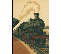 Vintage Steam Train Notebook: Classic Railway Poster Style Journal: A Lined Writing Book for Collectors, Enthusiasts, and Railway Lovers