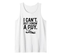 Vintage Strength Message I Can’t but I Know a Guy Camiseta sin Mangas
