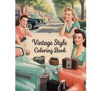 Vintage Style Coloring Book: Fashion, Cars & Retro Everyday Life from the 1940s-1950s