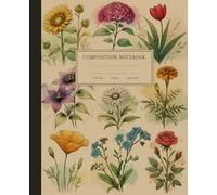 Vintage Style Composition Notebook Featuring Beautiful Floral Theme Cover: 7.5 x 9.25 Size Aesthetic Journal with College Ruled Paper for School, College, Office, Work, Hobbies