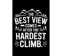 Vintage The Best View Comes After The Hardest Climb: 6X9" 110 pages notebook