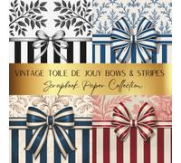 Vintage Toile de Jouy Bows & Stripes Scrapbook Paper: Spark Your Creativity With Our Beautiful Collection of Craft Papers For Card Making, Junk Journals, Cut Out Collage & Mixed Media Projects