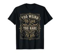 Vintage Too Weird To Live - Diseño Ornamental Occidental Camiseta