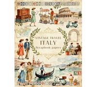 VINTAGE TRAVEL ITALY Scrapbook papers: Over 200 Craft Elements & Pattern Designs for Scrapbooking