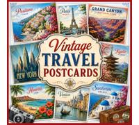 Vintage Travel Postcards: 120 Retro Ephemera Cut-Outs for Junk Journals, Scrapbooks, Decoupage Paper Crafts, and Mixed Media Collage Art