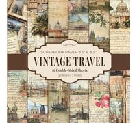 Vintage Travel Scrapbook Paper 8.5” x 8.5”: Handwriting and Ephemera Craft Paper Pad | 12 Designs | 36 Double-Sided Sheets for Scrapbooking, Journaling and Collage
