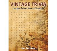 Vintage Trivia Large Print: Retro Memory Challenges Featuring Classic History, Nostalgic Facts, Timeless Pop Culture and Relaxing Brain Games for Seniors