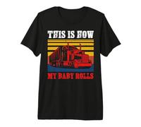 Vintage Trucker This Is How My Baby Rolls Truck Driver Camiseta Premium