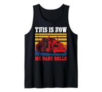 Vintage Trucker This Is How My Baby Rolls Truck Driver Camiseta sin Mangas