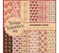 Vintage Valentine's Day Scrapbook Paper: Decorative double sided retro style vintage patterned Valentine’s Day paper print sheets with hearts, ... ephemera, decoupage and more DIY crafts.