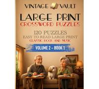 Vintage Vault: Large-Print Crossword Puzzles: 120 Classic Rock & Music Trivia Crosswords for Adults and Seniors - Easy-to-Read Large Print with Solutions