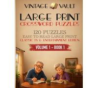 Vintage Vault: Large-Print Crossword Puzzles: 120 Classic TV & Entertainment Puzzles for Adults and Seniors - Extra-Large Print, Volume 1 Book 1