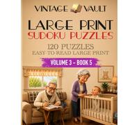 Vintage Vault: Large-Print Sudoku Puzzles: 120 Easy and Medium Sudoku Puzzles for Adults and Seniors - Large Print Number Grids with Answer Key