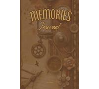 VINTAGE VIBE MEMORIES JOURNAL FOR YOUR MEMORIES AND EXPERIENCES BUT ALSO YOUR DREAMS, IDEAS AND PLANS TOWARDS BETTER ORGANIZED LIFE: For Adults and Seniors