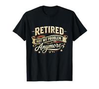 Vintage Vibe Retired Not My Problem Anymore Jubilación Divertido Camiseta