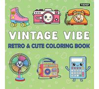 Vintage Vibe Retro Coloring Book for Adults, Teens & Kids - 98 Big Bold Hand-Drawn Designs (8.5 x 8.5 inches, Single-Sided Pages): A Wholesome & Fun ... Gadgets, Kawaii Vibes, and Groovy Charm!