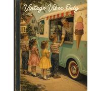 Vintage Vibes Only Ice Cream Truck Composition Notebook: Aesthetic Journal for College, Work, Travel, Teens, Adults | 120 College Ruled Pages
