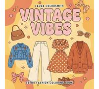 Vintage Vibes - Retro Fashion Coloring Book: Stylish Vintage Clothing and Iconic Retro Looks to Color (Girl Therapy Coloring Book)