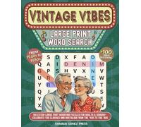 Vintage Vibes Word Search: Delightful Wordfind Puzzles for Adults and Seniors - Celebrate the Classics and Nostalgia from the ’40s to the ’80s