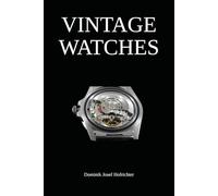Vintage Watches - All about vintage wristwatches: The vintage watch book for collectors