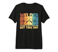 Vintage Welder I'm Here To Build Your Crap Welders Welding Camiseta Premium