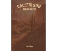 VINTAGE WESTERN DESERT VIBE CACTUS SUN NOTEBOOK FOR MEMORISE YOUR ADVENTURES, IDEAS, DREAMS AND GOALS: For Teens, Adults and Seniors