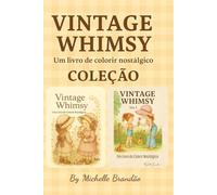 Vintage Whimsy - Coleção: Um livro de colorir nostálgico com os volumes 4 e 5 reunidos ( Versão 6x9)