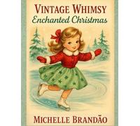 Vintage Whimsy: Enchanted Christmas