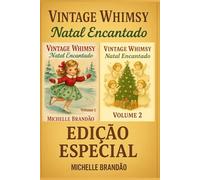 Vintage Whimsy: Natal Encantado: Edição Especial com os Volumes 1 e 2 - Um livro de colorir nostálgico para reviver a magia do Natal (Versão 6x9)