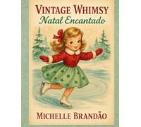 Vintage Whimsy - Natal Encantado: Livro de colorir natalino com traços vintage inspirados em papéis de carta dos anos 80/90