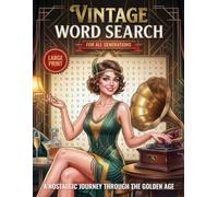 Vintage Word Search: A Nostalgic Journey Through the Golden Age (1920s-1950s) with 100 Large Print Puzzles (Time Travelers Word Search: Historical & Nostalgic Puzzle Series)