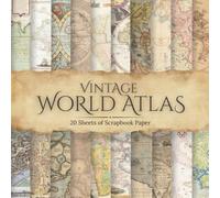 Vintage World Atlas Scrapbook Paper: Authentic Antique Maps for Junk Journals, Scrapbooking & Paper Crafts, Includes 20 Pages of 8.5 by 8.5 Inch Paper (Vintage Scrapbook Paper)