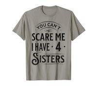 Vintage You Can't Scare Me I Have Four Sisters Funny Family Camiseta