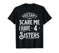 Vintage You Can't Scare Me I Have Four Sisters Funny Family Camiseta