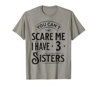 Vintage You Can't Scare Me I Have Three Sisters Funny Family Camiseta