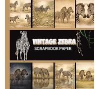 Vintage Zebra Scrapbook Paper: 20 Double Sided Sheets 8.5 x 8.5 for Scrapbooking, Junk Journals, Mixed Media Art, Origami, Crafting projects, and More (Safari Animals Collection)