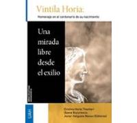 Vintila Horia: Una Mirada Libre Desde El Exilio. Homenaje En El C Ente