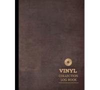 Vinyl Collection Log Book: Music Collector Journal. Note & Capture Every Song. Ideal for Collectors, DJ's, Musicians