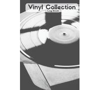 Vinyl Collection Log Book: Music Collectors Notebook, LP And Album Record Tracker And Organizer, Vintage Vinyl And Collectible Recordkeeping Book, A ... Log to Track and Review Your Music-Large