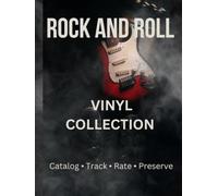 Vinyl Collection Logbook: Rock 'n' Roll Edition: Track and Organize Your Rock Vinyl Record Collection | Album Catalog Journal for Music Lovers