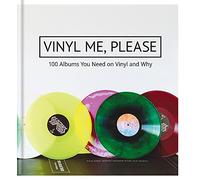 Vinyl Me Please: 100 Albums You Need on Vinyl and Why