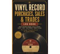 Vinyl Record Purchases, Sales & Trades Log Book: Track Records Bought, Sold & Traded - Costs, Fees, Sale Prices, Profit & Loss | The Complete Transaction. Journal for Record Collectors.