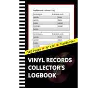 Vinyl Records Collector’s Log Book: The Complete Catalog & Inventory Notebook for Music Collectors | Track Antique & Modern Albums | Ideal Gift for ... Vinyl Enthusiasts | 6 x 9 Inches , 110 Pages