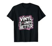 Vinyl Sounds Better Analog Music Collector Appreciate |---- Camiseta