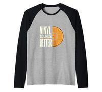 Vinyl Sounds Better Analog Music Collector Appreciate |----- Camiseta Manga Raglan