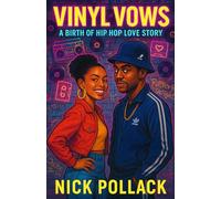 VINYL VOWS: A BIRTH OF HIP HOP LOVE STORY: (A Hip-Hop-Fueled Love Story of Graffiti Flames, Breakbeat Battles, and Bronx Redemption) (VINYL VOWS: THE SOUNDTRACKS OF OUR LOVE SERIES)