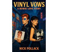 VINYL VOWS: A BOWIE LOVE STORY: (A Bowie-Lit Love Story of Berlin Ghosts, Cassette Tape Revelations, and the Echoes That Make Us Whole) (VINYL VOWS: THE SOUNDTRACKS OF OUR LOVE SERIES)