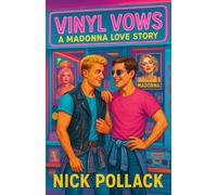 VINYL VOWS: A MADONNA LOVE STORY: (A Madonna-Drenched Romance of Dancefloor Vows, Vinyl Obsessions, and the Rhythm That Never Let Them Go) (VINYL VOWS: THE SOUNDTRACKS OF OUR LOVE SERIES)