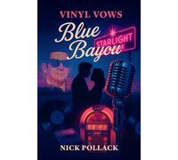 VINYL VOWS: BLUE BAYOU: (A cabaret singer, a record store romantic, and one 1989 West Texas winter where Roy Orbison’s songs score a second chance at love)
